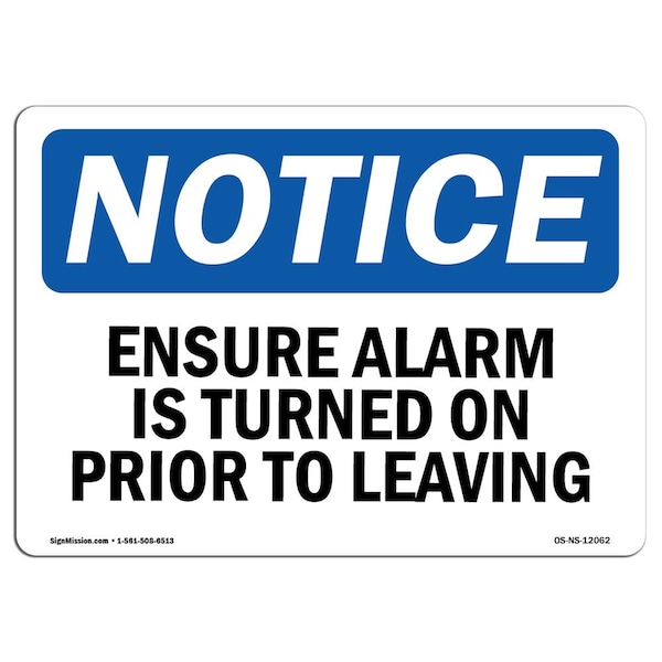 OSHA Notice Sign, 3.5" H, Ensure Alarm Is Turned On Prior To Leaving Sign, Landscape, 10PK